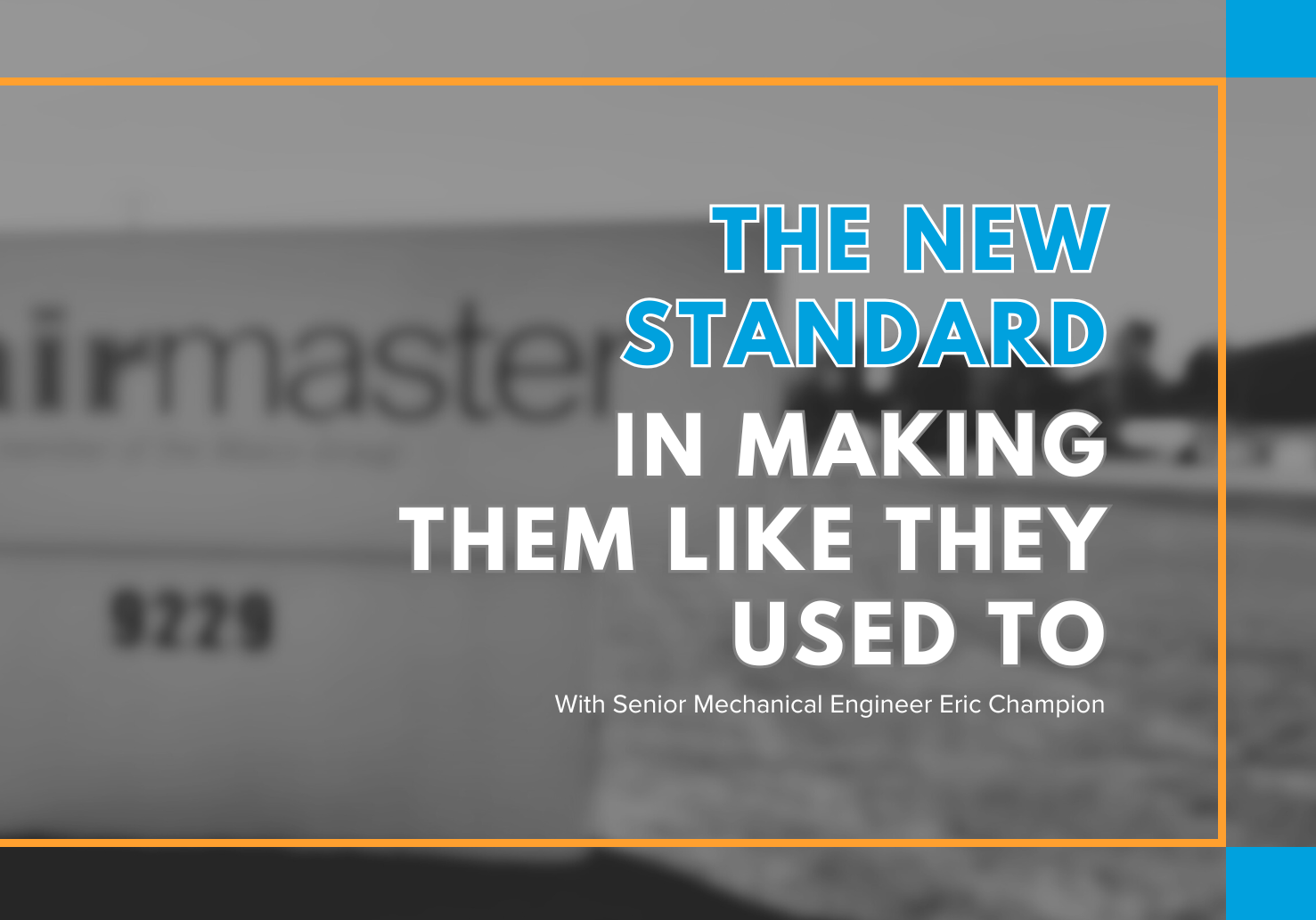 The New Standard in Making Them "Like They Used To"